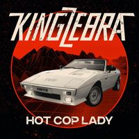 King Zebra - Hot Cop Lady