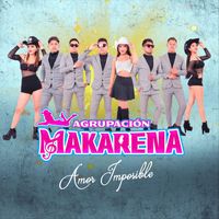 Agrupación Makarena - Amor Imposible