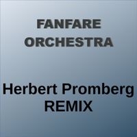 Herbert Promberg and Remix - Fanfare Orchestra