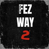 Fezile_SA - Fez Way 2