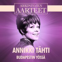 Annikki Tähti - Arkistojen Aarteet - Budapestin yössä