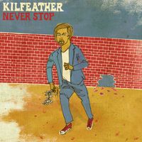Kilfeather - Never Stop