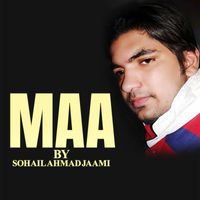 Sohail Ahmad Jaami - Maa Ki Shan - Mawan Bhajon Qasam Khuda Di