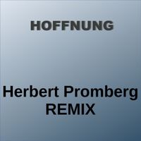 Herbert Promberg and Remix - HOFFNUNG