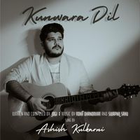 JOGI - Kunwara Dil (feat. Ashish Kulkarni)
