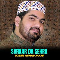 Sohail Ahmad Jaami - Sarkar Da Sehra