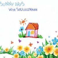 iTzSauxyy featuring SirJuiceMann - SUNNY DAYS (Extended Vers.)