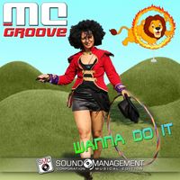 MC Groove - Wanna Do It