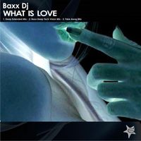 Baxx Dj - What is Love