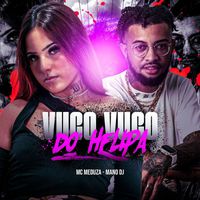 Mano DJ and MC MEDUZA - Vuco Vuco do Helipa (Explicit)