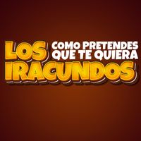 Los Iracundos - Cómo Pretendes Que Te Quiera