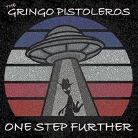 The Gringo Pistoleros - One Step Further (Explicit)