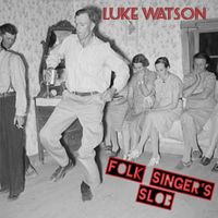 Luke Watson - Folk Singer's Slob (Explicit)