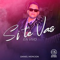 Daniel Moncion - Si Te Vas (En Vivo)