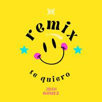 Josh Gomez - Te Quiero (Remix)