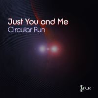 Circular Run - Just You and Me