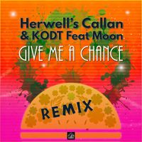 Herwell's Callan - Give Me a Chance Remix