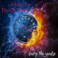 Doing the Devils Work - Bury The Needle (Explicit)