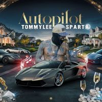 Tommy Lee Sparta - Autopilot (Explicit)