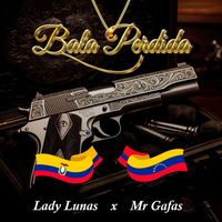 Lady Lunas and Mr Gafas - Bala Perdida