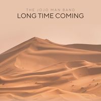 The Jojo Man Band - Long Time Coming