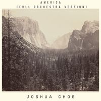 Joshua Choe - America (Full Orchestra Version)