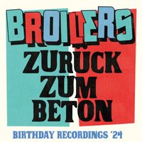 Broilers - Zurück zum Beton (Birthday Rerecordings '24)