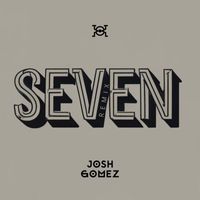 Josh Gomez - Seven (Remix)
