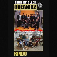Oceanikz - Rindu (feat. Shine Of Black)