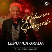 Muharem Serbezovski - Lepotica grada (Live)