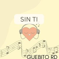 GUEBITO RD - Sin Ti