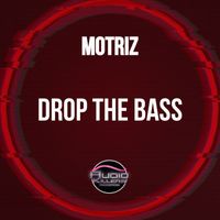 Motriz - Drop The Bass