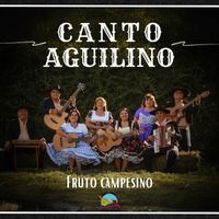 Canto Aguilino - Fruto Campesino