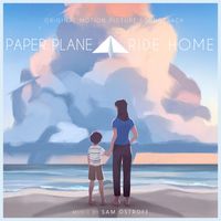 Sam Ostroff - Paper Plane Ride Home