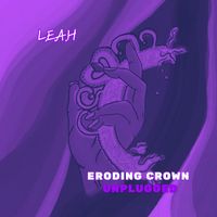 L.E.A.H - Eroding Crown (unplugged)