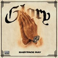 Babyface Ray - Glory