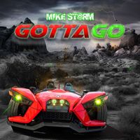 Mike Storm - Gotta Go (Explicit)