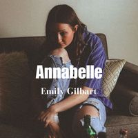 Emily Gilbart - Annabelle (Explicit)