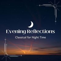 Various Artists - Evening Reflections: Classical for Night Time