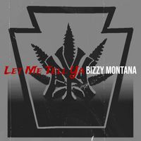 Bizzy Montana - Let Me Tell Ya (Explicit)
