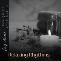 Various Artists - Relaxing Rhythms: Jazz Music for Quiet Evenings In