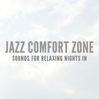 Various Artists - Jazz Comfort Zone: Sounds for Relaxing Nights In