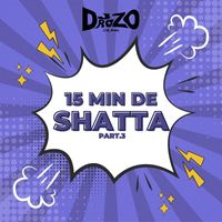 DJ Drozo - 15 min de Shatta, Pt. 3 (Explicit)