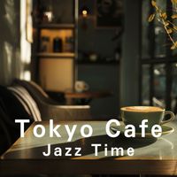 Relaxing Piano Crew - Tokyo Cafe Jazz Time