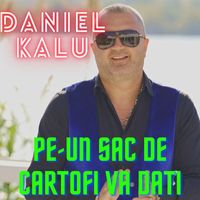 Daniel Kalu - Pe-Un Sac De Cartofi Va Dati