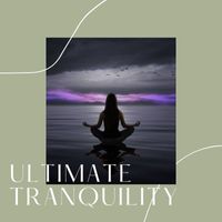 Relaxing Serenity - Ultimate Tranquility: Deep Relaxation and Soothing Ambient Sounds for Stress Relief