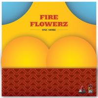 Fire Flowerz - One More