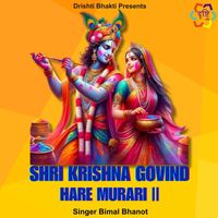 Bimal Bhanot - Shri Krishna Govind Hare Murari