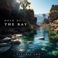 oceanic ambi - Dock Of The Bay