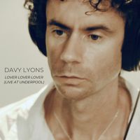 Davy Lyons - Lover Lover Lover (Live At Underpool)
